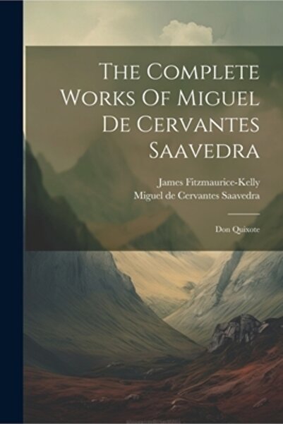 Legare Street Pr Operele complete ale lui Miguel De Cervantes Saavedra: Don Q...
