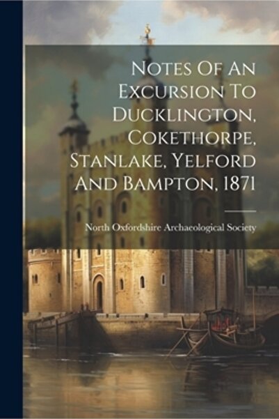 Legare Street Pr Note despre o excursie la Ducklington, Cokethorpe, Stanlake,...