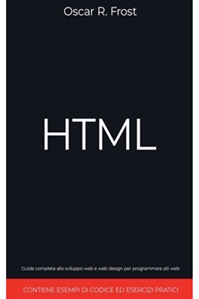 Massetti Pub HTML: Guida Completa allo Sviluppo Web și Web Design per Programare Siti Web. Contiene Esempi di Cod