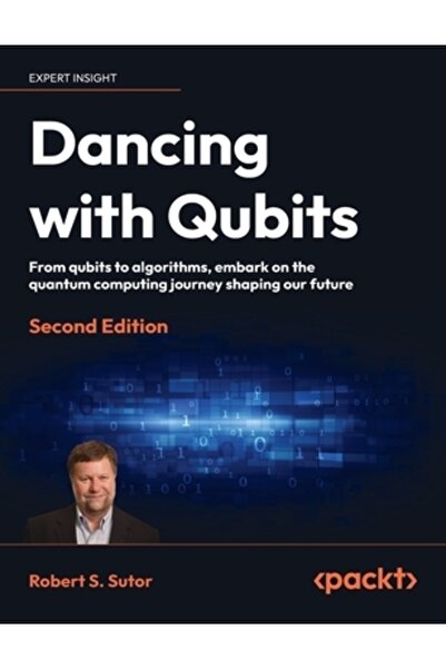 Packt Pub Dansând cu qubiții - Ediția a doua: De la qubiți la algoritmi, porn...