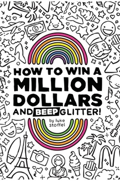 INDEPENDENT CAT How To Win a Million Dollars and BEEP Glitter!: A Mostly True...