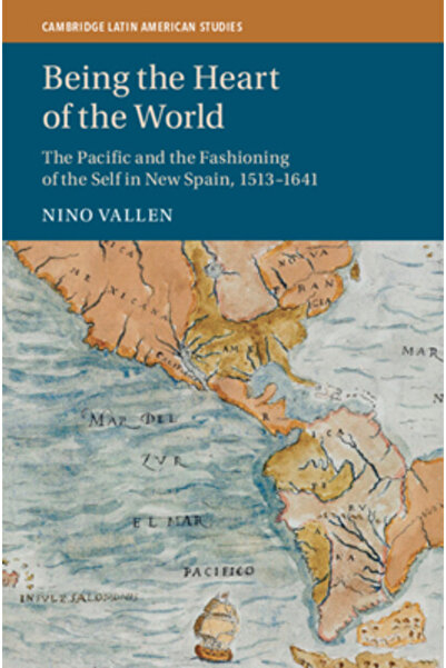 Cambridge A fi inima lumii: Pacificul și modelarea sinelui în Noua Spanie 151...