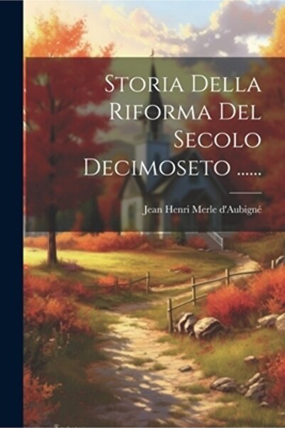 Legare Street Pr Storia Della Riforma Del Secolo Decimoseto ......