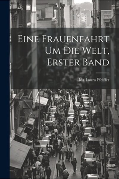 Legare Street Pr Eine Frauenfahrt Um Die Welt Erster Band