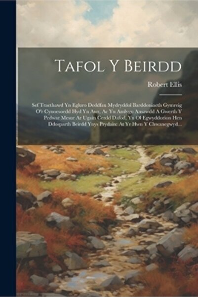 Legare Street Pr Tafol Y Beirdd: Sef Traethawd Yn Egluro Deddfau Mydryddol Ba...