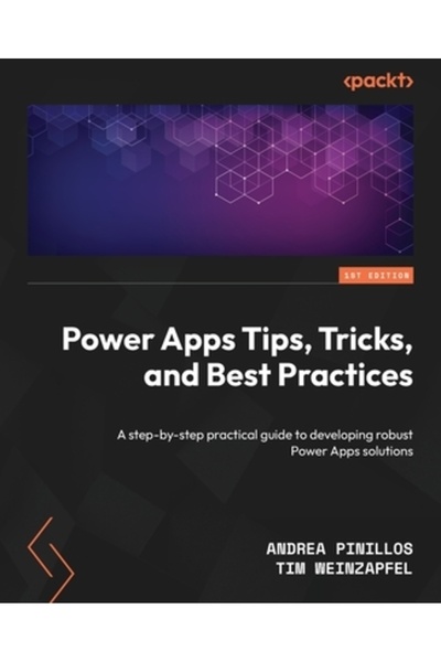 Packt Pub Sfaturi, trucuri și cele mai bune practici pentru Power Apps: Un gh...