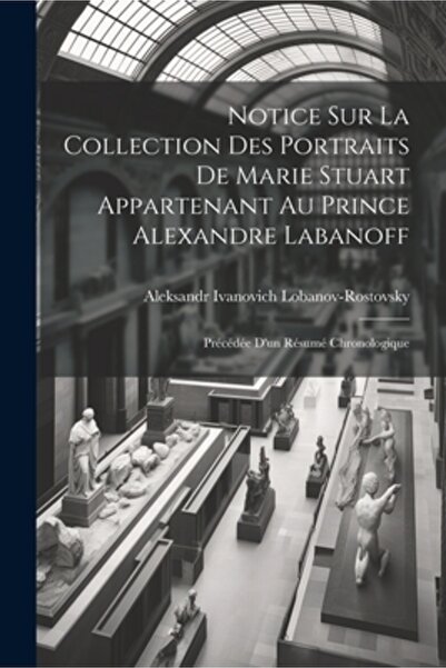 Legare Street Pr Notice Sur La Collection Des Portraits De Marie Stuart Appar...