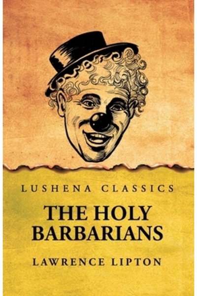 Lushena Books Inc The Holy Barbarians