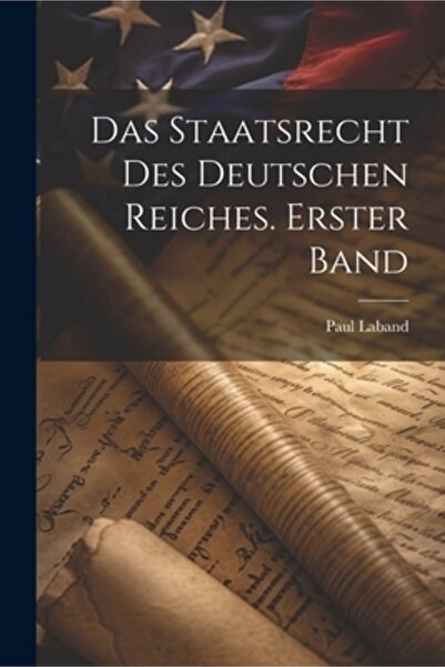 Legare Street Pr Das Staatsrecht des Deutschen Reiches. Erster Band