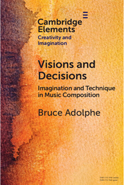 Cambridge Viziuni și decizii: Imaginație și tehnică în compoziția muzicală
