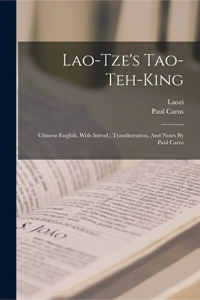 Legare Street Pr Tao-teh-king-ul lui Lao-tze; chineză-engleză. Cu introducere, transliterare și note de Paul Carus