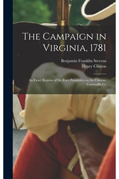 Legare Street Pr Campania din Virginia, 1781: O retipărire exactă a șase pamf...