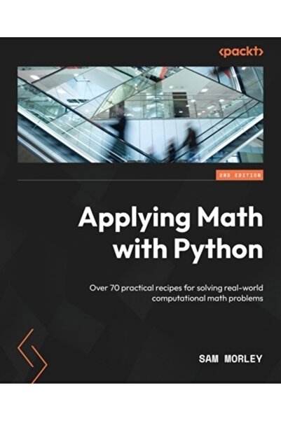 Packt Pub Aplicarea matematicii cu Python - Ediția a doua: Peste 70 de rețete...