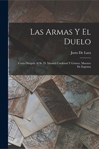 Legare Street Pr Las Armas Y El Duelo: Carta Dirigida Al Sr. D. Manuel Carden...