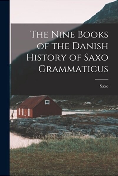 Legare Street Pr Cele nouă cărți ale istoriei daneze a lui Saxo Grammaticus