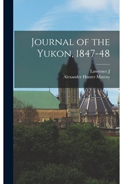 Legare Street Pr Jurnalul Yukonului, 1847-1848