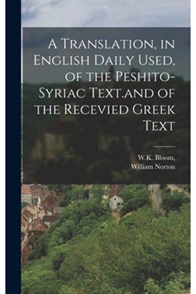 Legare Street Pr O traducere, în limba engleză utilizată zilnic, a textului peșito-siriac și a textului grecesc recepționat