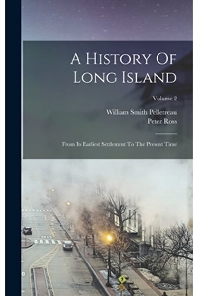 Legare Street Pr O istorie a insulei Long Island: de la primele sale așezări ...