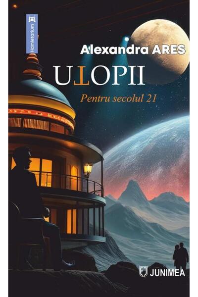 Editura Junimea Utopii pentru secolul 21, Alexandra Ares