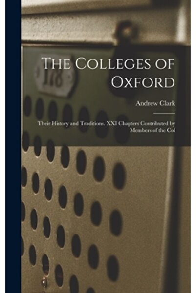 Legare Street Pr Colegiile din Oxford: istoria și tradițiile lor. Capitole XX...