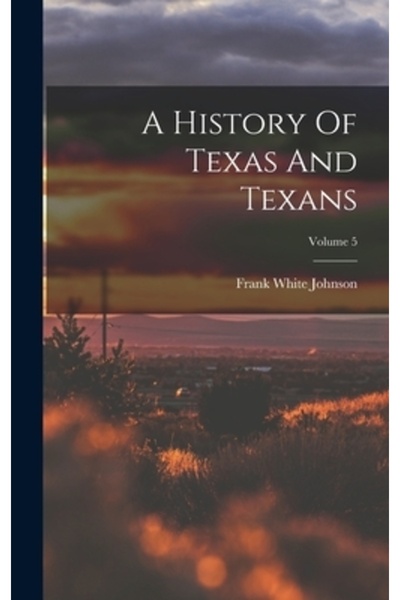 Legare Street Pr O istorie a Texasului și a texanilor; Volumul 5