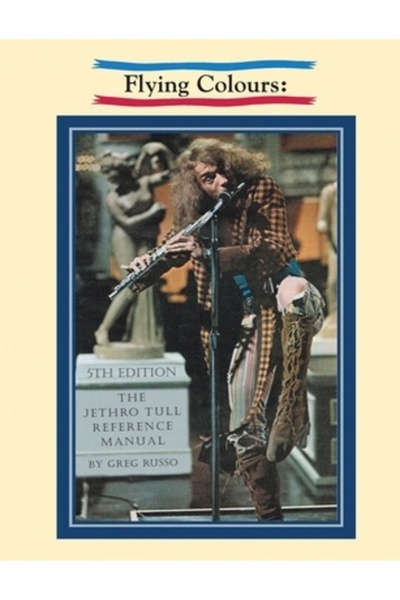 Crossfire Pubn Flying Colours: The Jethro Tull Reference Manual