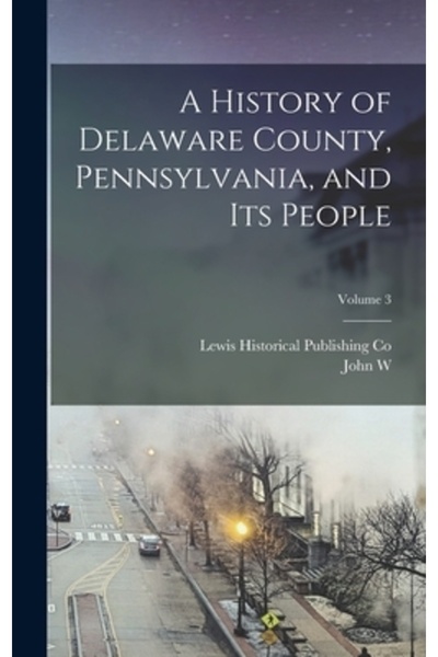 Legare Street Pr O istorie a comitatului Delaware, Pennsylvania, și a locuitorilor săi; Volumul 3