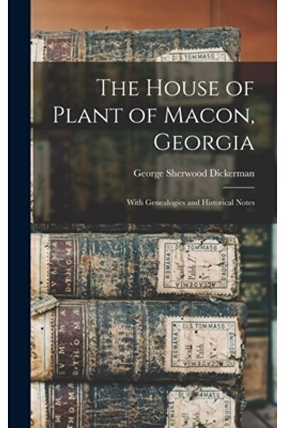 Legare Street Pr Casa Plantelor din Macon, Georgia: cu genealogii și note ist...