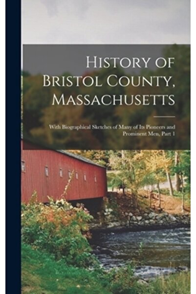 Legare Street Pr Istoria comitatului Bristol, Massachusetts: cu schițe biogra...