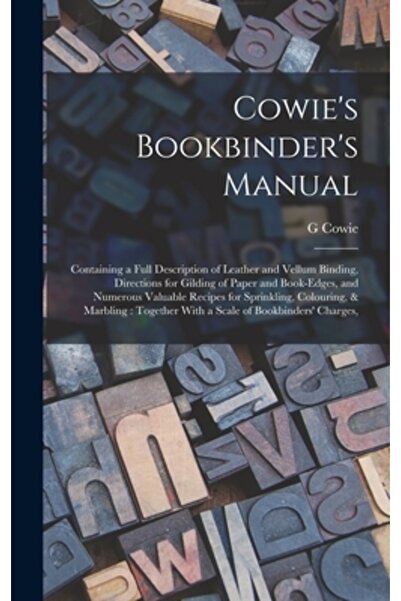 Legare Street Pr Manualul legătorului de cărți al lui Cowie: Conține o descri...