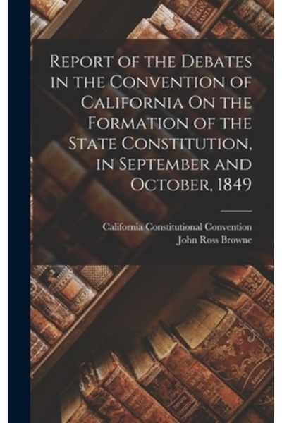 Legare Street Pr Raportul dezbaterilor din cadrul Convenției din California p...