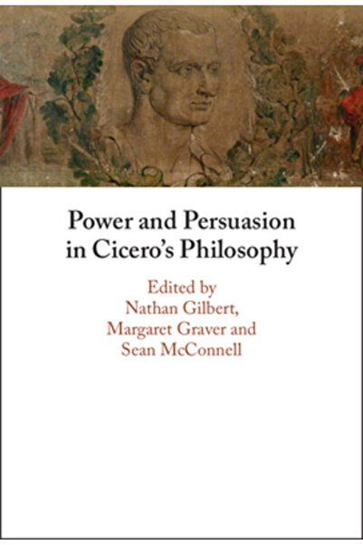 Cambridge Putere și persuasiune în filosofia lui Cicero