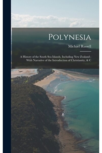 Legare Street Pr Polinezia: O istorie a insulelor din Marea Sudului, inclusiv...