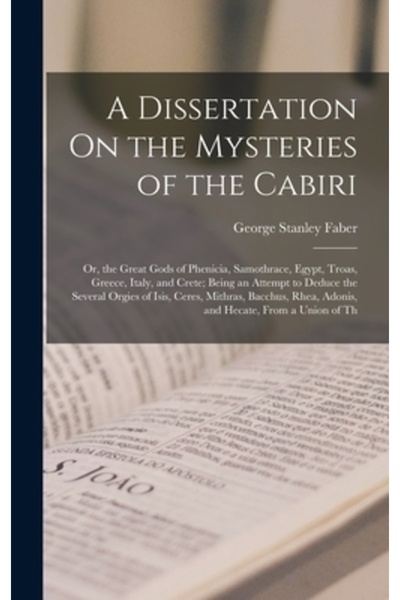Legare Street Pr O disertație despre misterele cabirilor: sau marii zei ai Feniciei, Samotraciei, Egiptului, Tr