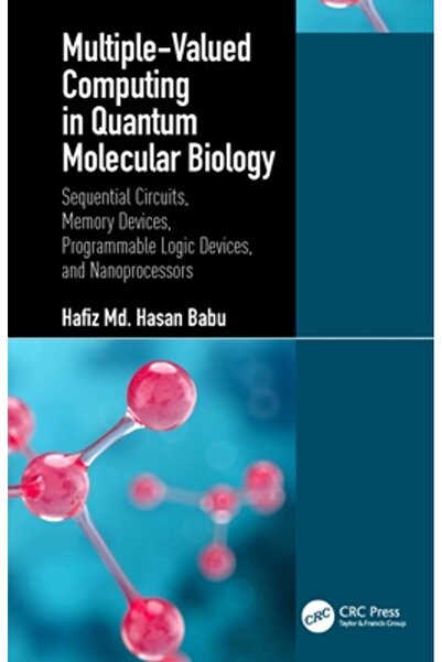 Crc Pr Inc Calcul multivaliv în biologia moleculară cuantică: circuite secven...