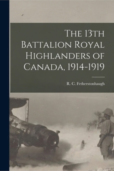 Legare Street Pr Batalionul 13 Royal Highlanders din Canada, 1914-1919