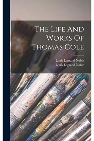 Legare Street Pr Viața și opera lui Thomas Cole