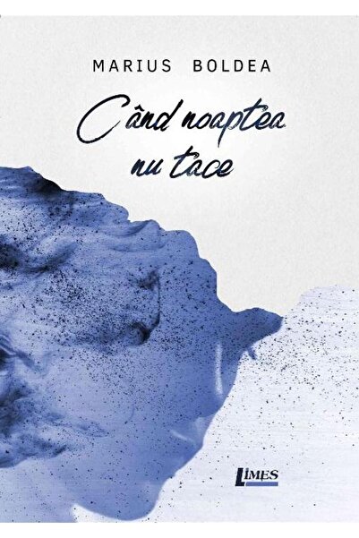 Editura Limes Cand noaptea nu tace, Marius Boldea