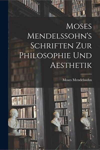 Legare Street Pr Schriften zur Philosophie und Aesthetik de Moses Mendelssohn