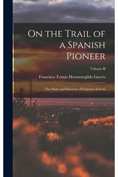Legare Street Pr Pe urmele unui pionier spaniol: Jurnalul și itinerariul lui ...