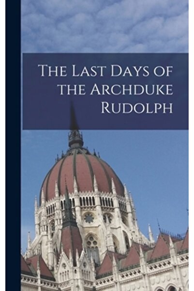 Legare Street Pr Ultimele zile ale arhiducelui Rudolf