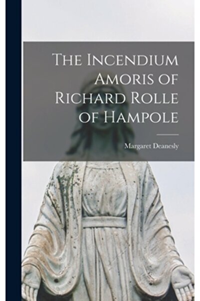 Legare Street Pr Incendium Amoris al lui Richard Rolle din Hampole