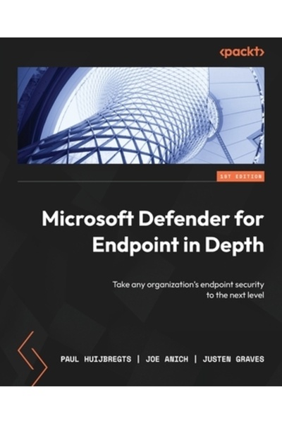 Packt Pub Microsoft Defender pentru endpoint-uri în profunzime: Duceți securi...