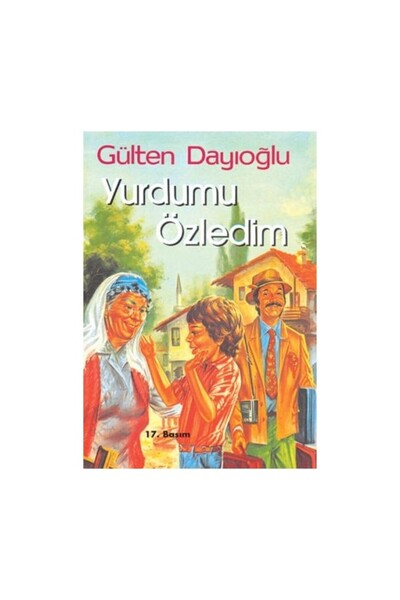 Altın Kitaplar Yurdumu Özledim - Gülten Dayıoğlu