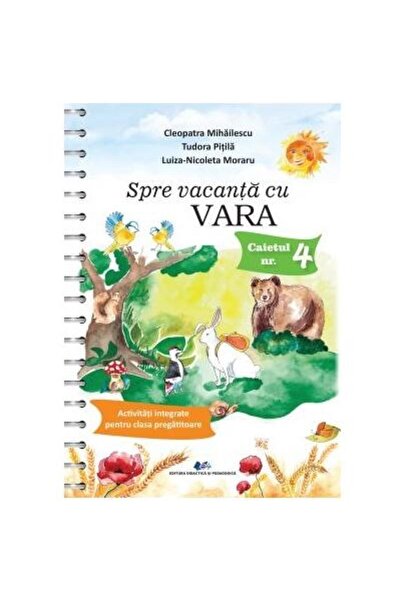 Editura Didactica si Pedagogica Spre vacanta cu vara. Activitati integrate pe...