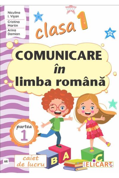 Editura Elicart Comunicare in limba romana. Clasa I. Partea I (AR)