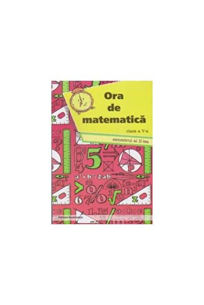 Editura Nominatrix Ora de matematica, clasa a V-a, semestrul al II-le