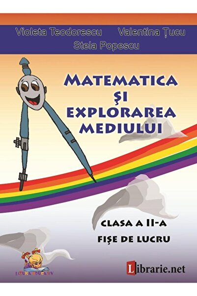 Editura Lizuka Educativ Matematica si explorarea mediului - clasa a II-a.