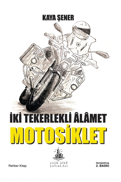 Yitik Ülke Yayınları İki Tekerlekli Alamet Motosiklet - Kaya Şener