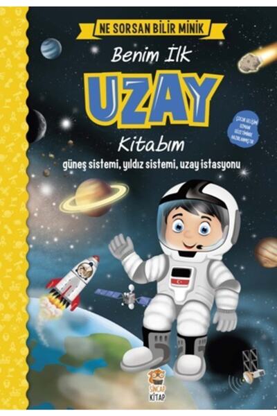 Sincap Kitap Benim Ilk Uzay Kitabım - Ne Sorsan Bilir Minik (ciltli)